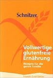 Produkt-Bild: Vollwertige glutenfreie Ern&auml;hrung: Rezepte f&uuml;r die ganze Familie