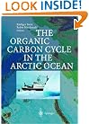 The Organic Carbon Cycle in the Arctic Ocean