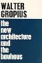 The New Architecture and The Bauhaus