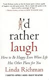 I'd Rather Laugh: How to Be Happy Even When Life Has Other Plans for You