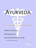 Ayurveda - A Medical Dictionary, Bibliography, and Annotated Research Guide to Internet References
