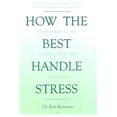 How the Best Handle Stress: More Power to You by Using Your Head and Heart