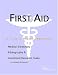 First Aid - A Medical Dictionary, Bibliography, and Annotated Research Guide to Internet References