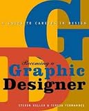 Becoming a Graphic Designer: A Guide to Careers in Design