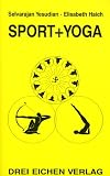 Sport und Yoga - Selvarajan Yesudian, Elisabeth Haich