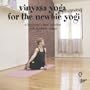 Vinyasa Yoga for the Newbie Yogi