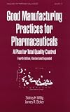 Review Marcel Dekker  / Good Manufacturing Practices for Pharmaceuticals: A Plan for Total Quality Control (Drugs and the Pharmaceutical Sciences Series, Vol 78)