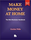 Make Money at Home: The Mini-Business Handbook
