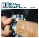 The Best Blues Album in the World...Ever!