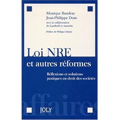 Loi NRE et autres r�formes : R�flexions et Solutions pratiques en droit des soci�t�s