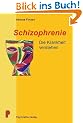 Schizophrenie: Die Krankheit verstehen