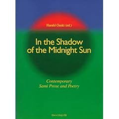 In the Shadow of the Midnight Sun: Contemporary Sami Prose and Poetry