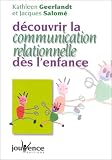 D�couvrir la communication relationnelle d�s l'enfance