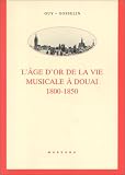 Revue Mardaga  / L'âge d'or de la vie musicale à Douai, 1800-1850