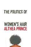 The Politics of Black Women's Hair