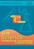 General Certificate of Secondary Education Science: Coursework Foundation Students' Guide (GCSE essentials)