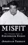 Misfit:: The Strange Life of Frederick Exley