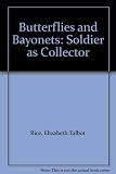 Butterflies & bayonets : the soldier as collector