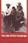 The Life of Our Language: Kaqchikel Maya Maintenance, Shift, and Revitalization
