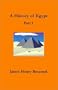 A History of Egypt, Part 1: From the Earliest Time to the Persian Conquest (Pt. 1)