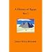 A History of Egypt: From the Earliest Times to the Persian Conquest (Pt. 1)