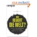 Wer regiert die Welt?: Warum Zivilisationen herrschen oder beherrscht werden
