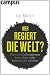 Wer regiert die Welt?: Warum Z