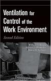Ventilation for Control of the Work Environment, Second Edition