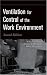 Ventilation for Control of the Work Environment, Second Edition