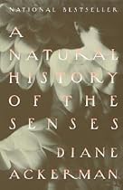A Natural History of the Senses [NATURAL HIST OF THE SENSES]