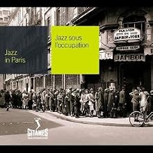 Jazz Sous l'Occupation: Under the Nazis