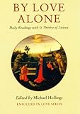 By love alone : daily readings with St. Therese of Lisieux