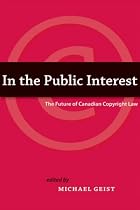 In the Public Interest: The Future of Canadian Copyright Law