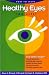 Books : How to Have Healthy Eyes for Life!
