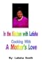 In the Kitchen with Lutisha Cooking With A Mother's Love