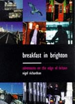 Breakfast In Brighton: Adventures on the Edge of England