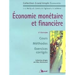 Economie mon�taire et financi�re : Cours M�thodes Exercices corrig�s
