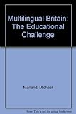 Multilingual Britain : the educational challenge