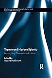 Theatre and national identity : re-imagining conceptions of nation
