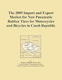 The 2009 Import and Export Market for New Pneumatic Rubber Tires for Motorcycles and Bicycles in Czech Republic