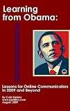 Learning from Obama: A Comprehensive Guide to His Groundbreaking 2008 Online Presidential Campaign