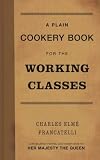 A Plain Cookery Book for the Working Classes