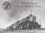 Southern Pacific SP Type 4-10-2 Pictorial (SP Steam Series, 34)