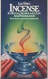 Incense : its ritual significance, preparation and use