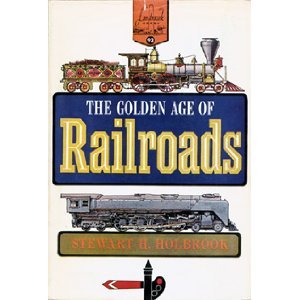 The Golden Age of Railroads (Landmark Books, 93)
