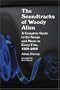 The Soundtracks of Woody Allen: A Complete Guide to the Songs and Music in Every Film, 1969-2005