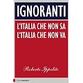 Ignoranti: L'italia che non sa, l'Italia che non va (Chiarelettere Principio Attivo)