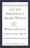 Encouragements for the Emotionally Abused Woman: Wisdom and Hope for Women at Any Stage of Emotional Abuse Recovery
