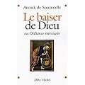 Le baiser de Dieu ou l'Alliance retrouv�e