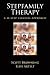 Stepfamily Therapy: A 10-Step Clinical Approach Stepfamily Therapy: A 10-Step Clinical Approach